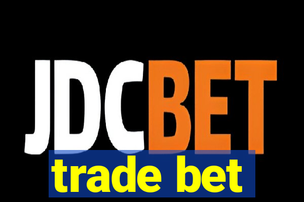 trade bet